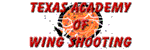 Click to go to TX Academy Of Wingshooting